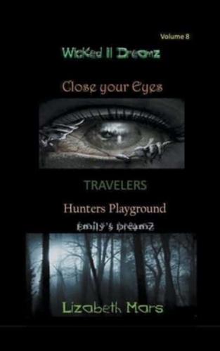 Wicked LIl Dreamz Volume 8 : Travelers, Hunters Playground