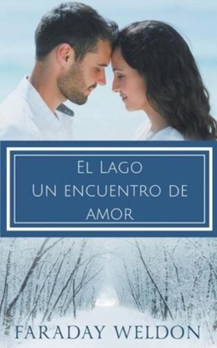 El Lago: Un encuentro de amor: