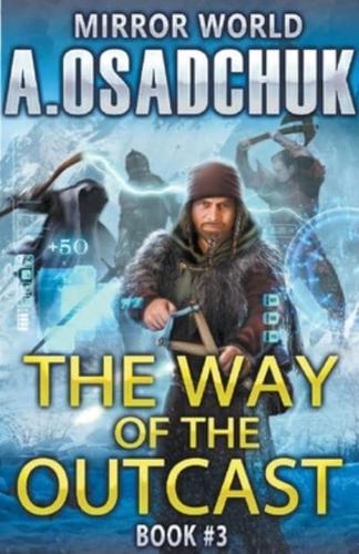 The Way of the Outcast: Mirror World Book #3. LitRPG series