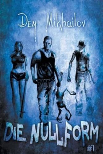 Die Nullform (Buch 1): RealRPG-Serie