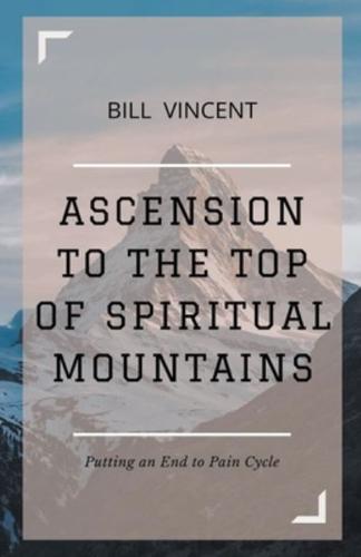 Ascension to the Top of Spiritual Mountains: Putting an End to Pain Cycles