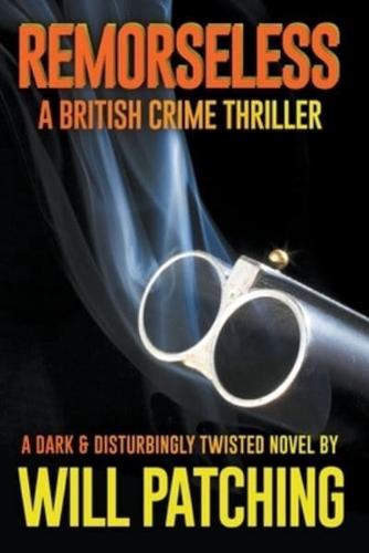 Remorseless: A British Crime Thriller