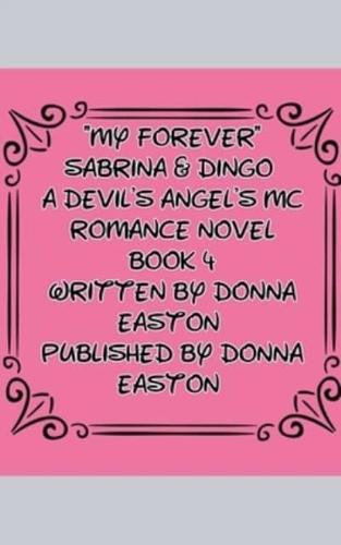 "My Forever" Sabrina & Dingo A Devil's Angel's MC  Book 4