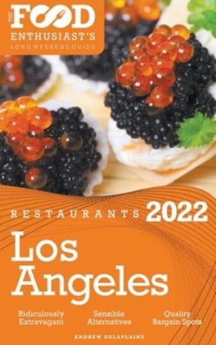 2022 Los Angeles Restaurants - The Food Enthusiast&#8217;s Long Weekend Guide