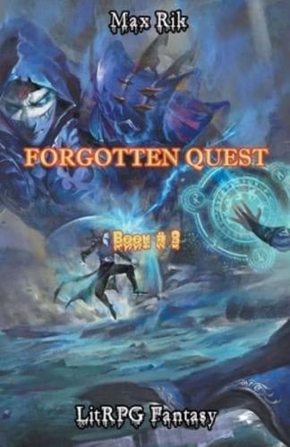 Forgotten Quest (Book # 3): LitRPG Fantasy