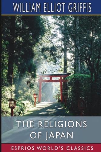 The Religions of Japan (Esprios Classics)