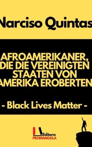 AFROAMERIKANER, DIE DIE VEREINIGTEN STAATEN VON AMERIKA EROBERTEN - Narciso Quintas