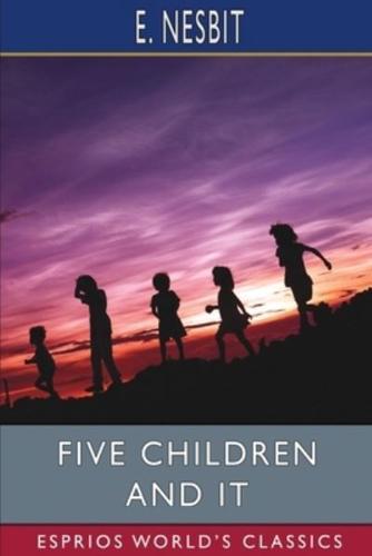 Five Children and It (Esprios Classics)