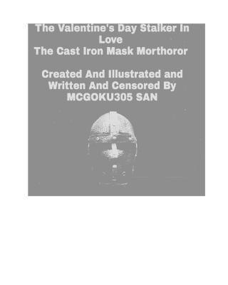 The Valentine's Day Stalker In Love The Cast Iron Mask Morthoror Volume One
