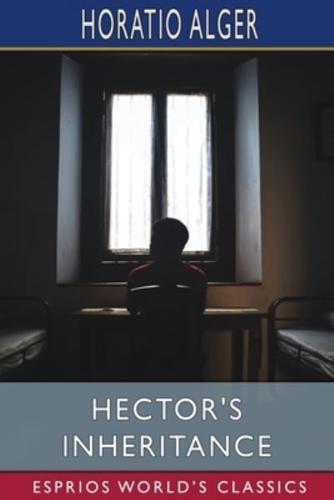 Hector's Inheritance (Esprios Classics): or, the Boys of Smith Institute