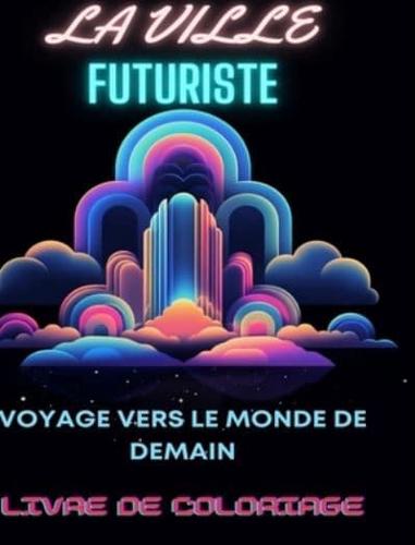 Livre De Coloriage De Ville Futuriste