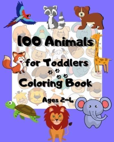 100 Animals for Toddlers Coloring Book Ages 2-4