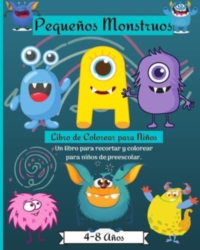 Libro De Actividades Y Coloreado De Pequeños Monstruos Para Niños De 4 a 8 Años