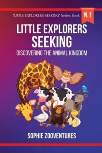 Little Explorers Seeking - Discovering the Animal Kingdom