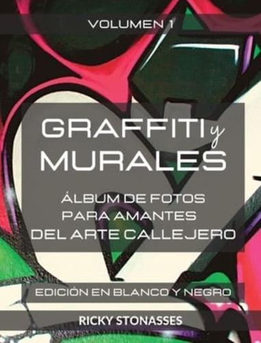 GRAFFITI Y MURALES - Edición En Blanco Y Negro