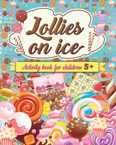 Lollies on Ice - Unleash Your Creativity With Frozen Treats