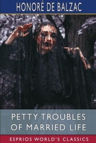 Petty Troubles of Married Life (Esprios Classics)