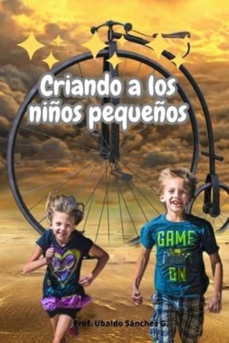 Criando a Los Niños Pequeños