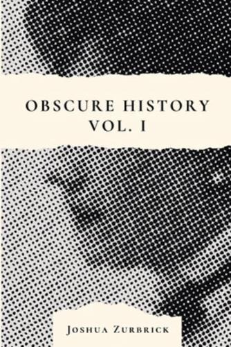 Obscure History Vol. I