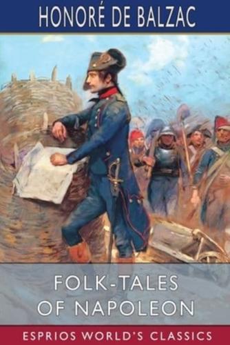 Folk-Tales of Napoleon (Esprios Classics)