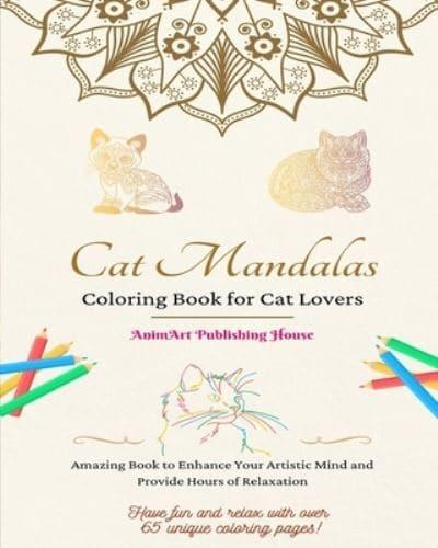 Cat Mandalas Coloring Book for Cat Lovers Unique and Cute Kitty Mandalas to Foster Creativity Ideal Gift for All