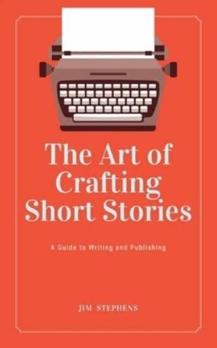 The Art of Crafting Short Stories