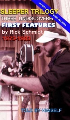 SLEEPER TRILOGY--Three Undiscovered First Features by Rick Schmidt 1973-1983