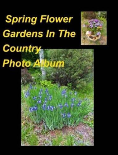 Spring Flower Gardens In The Country Photo Album