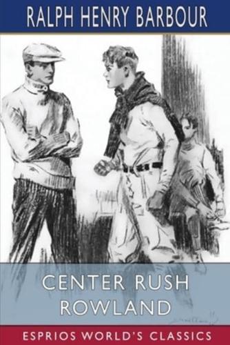 Center Rush Rowland (Esprios Classics)