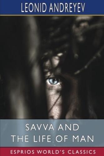 Savva and the Life of Man (Esprios Classics)