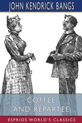 Coffee and Repartee (Esprios Classics)