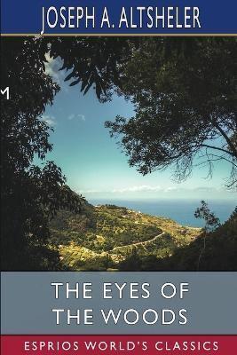 The Eyes of the Woods (Esprios Classics)