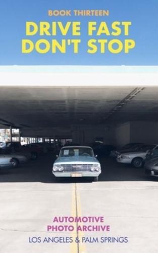 Drive Fast Don't Stop - Book 13
