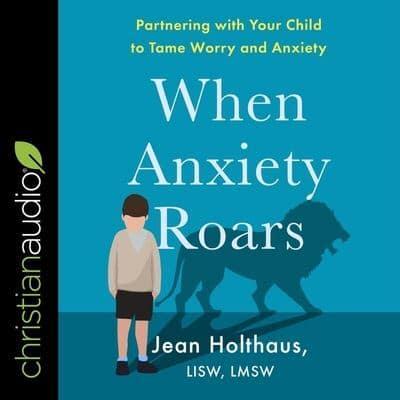 When Anxiety Roars