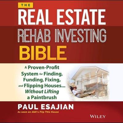 The Real Estate Rehab Investing Bible