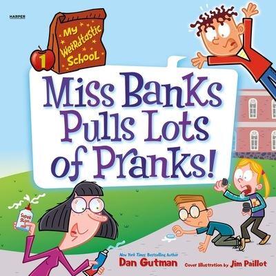 My Weirdtastic School #1: Miss Banks Pulls Lots of Pranks!