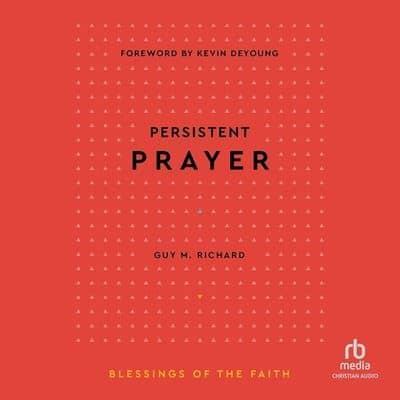 Persistent Prayer (Blessings of the Faith)