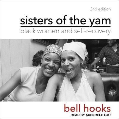 Sisters of the Yam: Black Women and Self-Recovery 2nd Edition