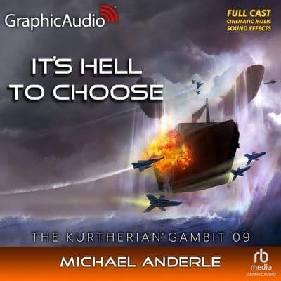 It's Hell to Choose [Dramatized Adaptation]