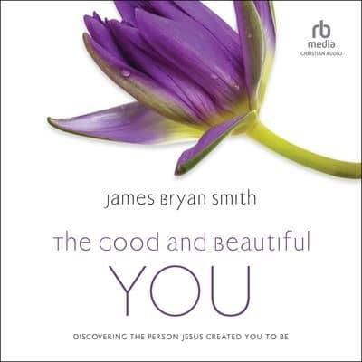 The Good and Beautiful You