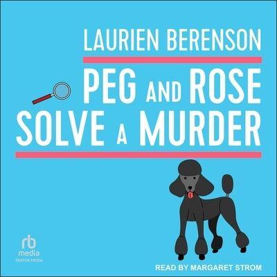 Peg and Rose Solve a Murder