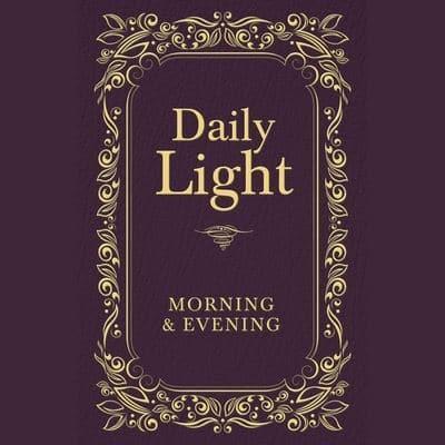 Daily Light: Morning and Evening