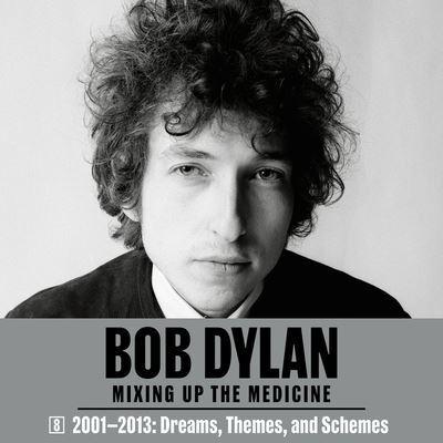 Bob Dylan: Mixing Up the Medicine, Vol. 8
