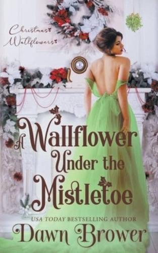 A Wallflower Under the Mistletoe