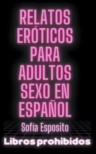 Relatos Eroticos Para Adultos Sexo en Espanol
