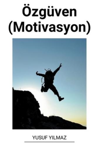 Yilmaz, Y: Özgüven (Motivasyon)