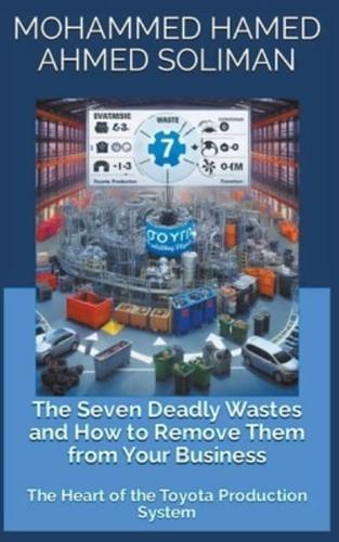 The Seven Deadly Wastes and How to Remove Them from Your Business
