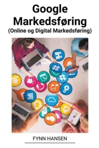 Google Markedsføring (Online Og Digital Markedsføring)