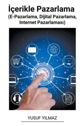 İçerikle Pazarlama (E-Pazarlama, Dijital Pazarlama, Internet Pazarlaması)