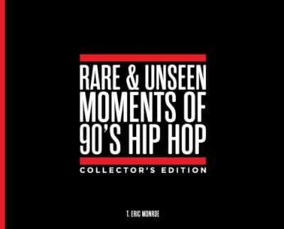 Rare & Unseen Moments of 90'S Hip Hop Collector's Edition